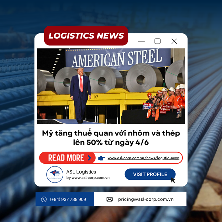 MỸ TĂNG THUẾ QUAN ĐỐI VỚI NHÔM VÀ THÉP LÊN 50% TỪ NGÀY 4/6
